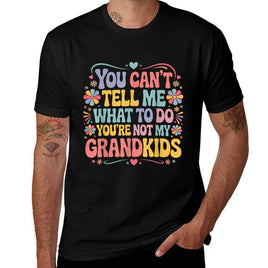 You Cant Tell Me What To Do Youre Not My Grandkids Funny  Heathered Texture T-Shirt