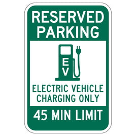 Reserved Parking 45 Min Electric Vehicle Charging Sign - 12x18