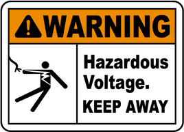Hazardous Voltage Keep Away Sign warning
 - 12x18