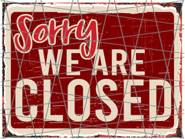 SORRY WE ARE CLOSED A-49