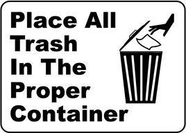 Place All Trash In The Proper Container