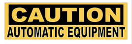 Caution Automatic Equipment