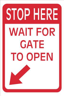 Stop Here Wait for Gate to Open