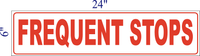 FREQUENT STOPS MAGNETIC SIGN 24X6"