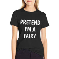 Pretend Im A Fairy Costume Lazy Funny Halloween Party  Stretchy T-Shirt