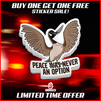 Peace Was Never An Option Sticker