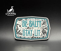 Be Salty Stay Lit Buckle Acrylic Hat Patch - 2 Colors Available