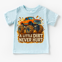 Monster Truck A Little Dirt Never Hurt Shirt - Funny Tee