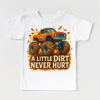Monster Truck A Little Dirt Never Hurt Shirt - Funny Tee