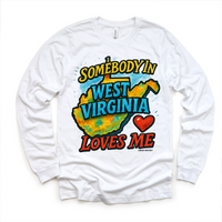 Somebody Loves Me In  West Virginia Shirt - State Tee