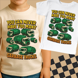 You Can Never Have Too Many Garbage Tucks Shirt - Fun Garbage Truck Tee