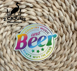 Country Music and Beer That's Why I'm Here Holographic UV Printed Hat Patch
