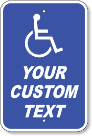 Custom Handicap Parking Sign - Symbol + Your Custom Wording 12 x 18