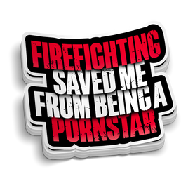 Firefighting Saved Me Sticker