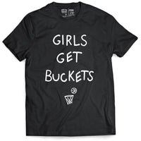 Girls Get Buckets - T-Shirt - Black