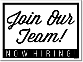 Join Our Team Now Hiring 24x18 Yard Sign