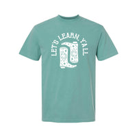Let's Learn Ya'll - Comfort Colors Tee