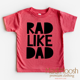 Rad Like Dad Shirt - Cute Kids Tee