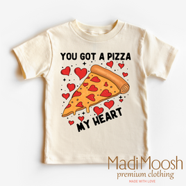 You Got A Pizza My Heart Valentine's Day Shirt - Valentine Tee