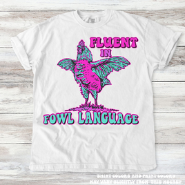 Fluent In Fowl Language Chicken Tee - Printed On Comfort Colors
