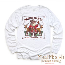 Howdy Santa Merry Christmas Y'all Christmas Tee - Long Sleeve White Shirt