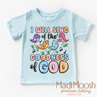 I Will Sing Of The Goodness Of God Christian Shirt - Kids Religious Tee