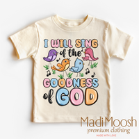 I Will Sing Of The Goodness Of God Christian Shirt - Kids Religious Tee