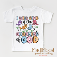 I Will Sing Of The Goodness Of God Christian Shirt - Kids Religious Tee