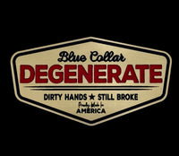 Blue Collar Degenerate - Dirty Hands and Still Broke Acrylic Hat Patch - 6 Colors Available