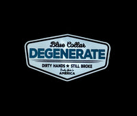 Blue Collar Degenerate - Dirty Hands and Still Broke Acrylic Hat Patch - 6 Colors Available