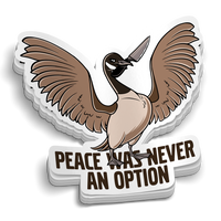 Peace Was Never An Option Sticker
