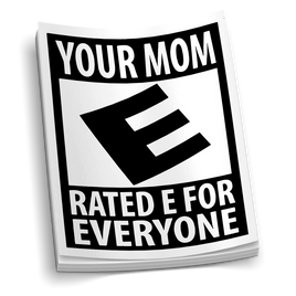 Your Mom Rated E Sticker