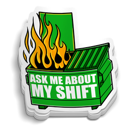 Dumpster Fire Shift Sticker