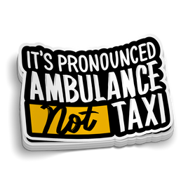 Its Pronounced Ambulance Sticker