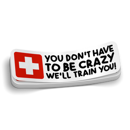 Don't Have To Be Crazy Sticker