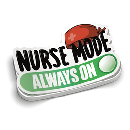 Nurse Mode On | Funny Nursing Stickers