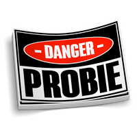 Danger - PROBIE Funny Firefighter Sticker