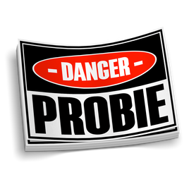 Danger - PROBIE Funny Firefighter Sticker