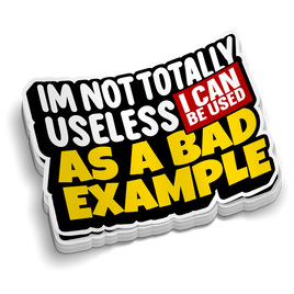 I'm Not Useless | Funny Sticker