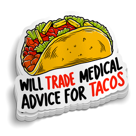 Trade Tacos for Medical Advice - Funny Medical Sticker