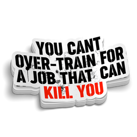 You Can't Overtrain for a Job Sticker
