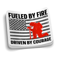 Fueled By Fire, Driven By Courage Firefighter Sticker