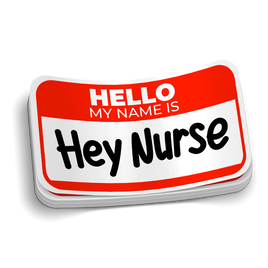 Hello My Name is Hey Nurse! Medical Sticker
