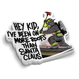 More Roofs Than Santa Clause | Funny Firefighter Stickers