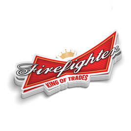 Firefighter | King Of Trades - Funny Firefighter Stickers