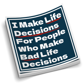 Bad Life Decisions - Funny Medical Stickers