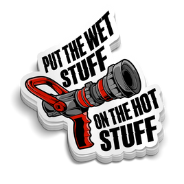 Wet Stuff on the Hot Stuff - Funny Firefighter Stickers