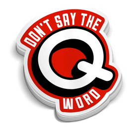 Don't Say the Q Word - Funny Medical Stickers