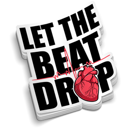Let The Beat Drop - Funny Medical Stickers