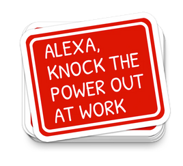 Alexa Knock Power Out - Funny Tumbler Stickers